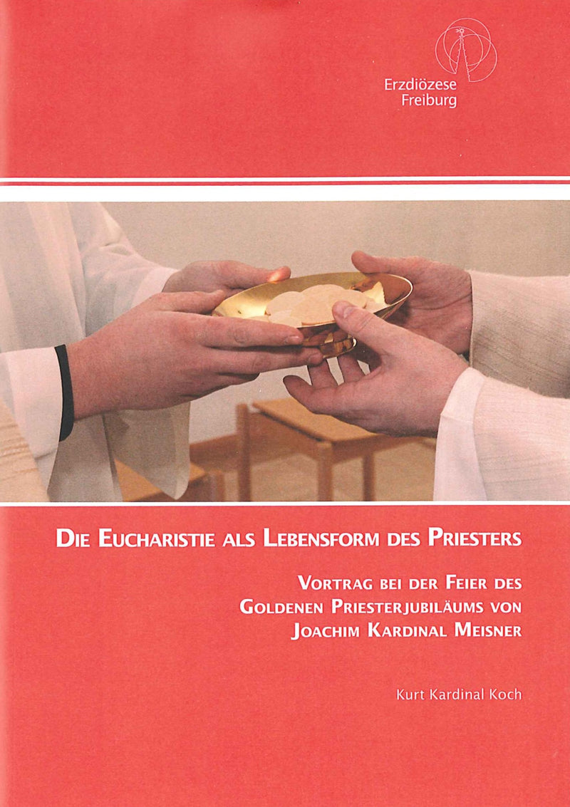 Die Eucharistie als Lebensform des Priesters