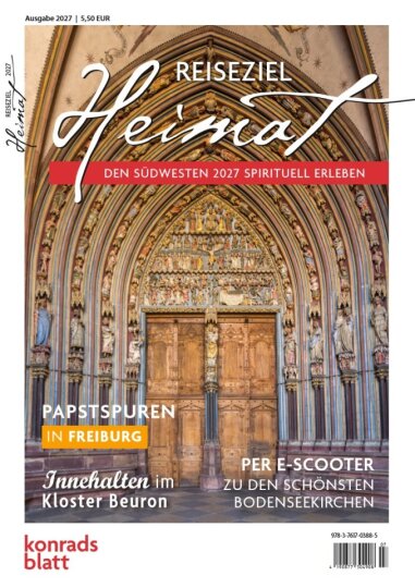 Magazin „Reiseziel Heimat 2027“ mit Portal des Freiburger Münsters und spirituellen Ausflugstipps im Südwesten