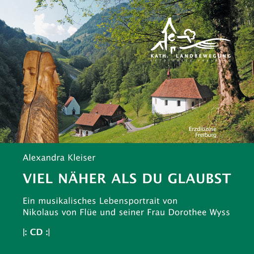 CD „Viel näher als du glaubst“ über Niklaus von Flüe und Dorothee Wyss vor idyllischer Berglandschaft mit Kapellen und Holzskulptur