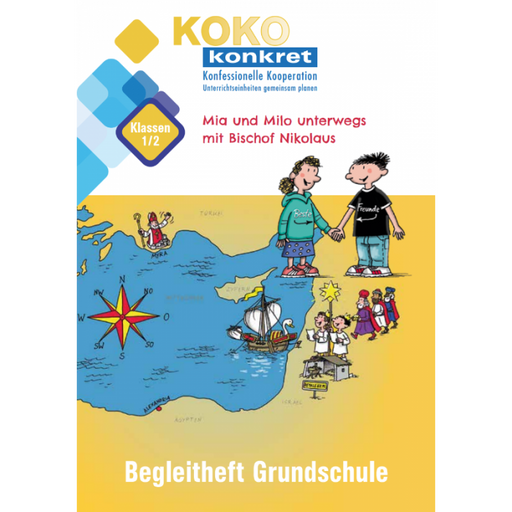 Bunte Illustration mit einem See auf dem ein Schiff fährt, zwei Kindern die sich an den Händen halten einem Bischoff, zwei singenden Sternsinger und den Heiligen Drei Königen. Text: KOKO konkret Klassen 1/2 Mia und Milo unterwegs mit Bischof Nikolaus Begleitheft Grundschule.