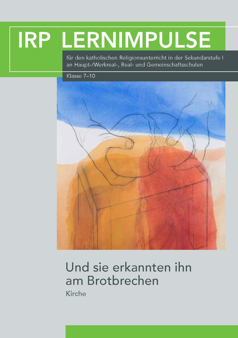 Buchcover mit grünem Balken oben, Titel 'IRP LERNIMPULSE', darunter abstrakte Zeichnung von zwei Figuren vor blauem und orangefarbenem Hintergrund, Text 'Und sie erkannten ihn am Brotbrechen Kirche'.