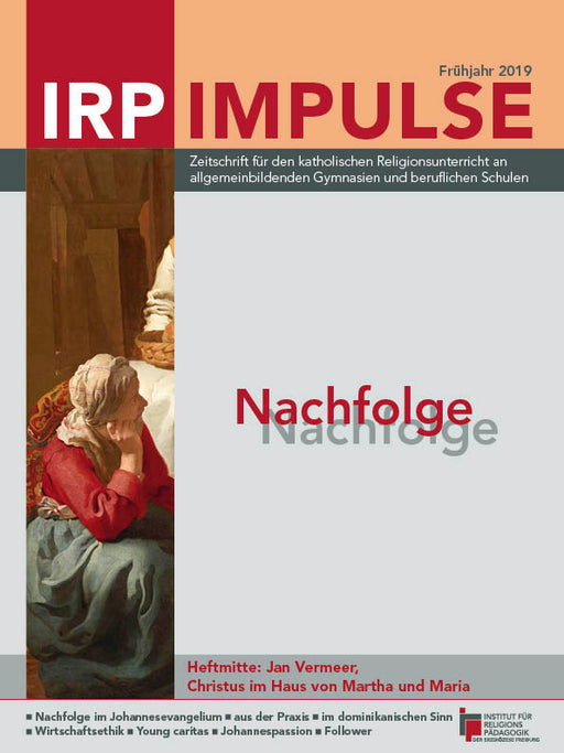 Zeitschriftentitel 'IRP IMPULSE' mit Untertitel für katholischen Religionsunterricht, Frühjahrs-Ausgabe 2019, Thema 'Nachfolge', links Gemälde von Jan Vermeer mit sitzender Frau in rotem Oberteil und grauem Rock.