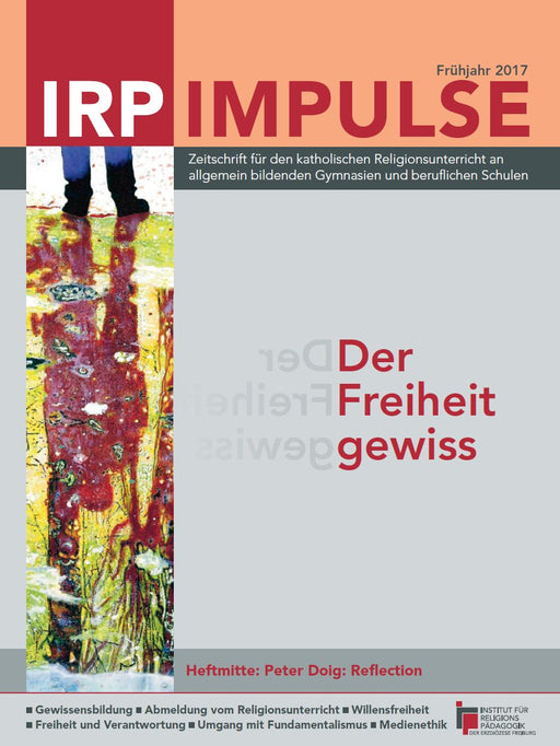 Titelblatt der Zeitschrift IRP Impulse, Ausgabe Frühjahr 2017, mit dem Thema „Der Freiheit gewiss“. Die Zeitschrift richtet sich an den katholischen Religionsunterricht an Gymnasien und beruflichen Schulen. Auf dem Cover ist ein Kunstwerk von Peter Doig mit dem Titel Reflection abgebildet.