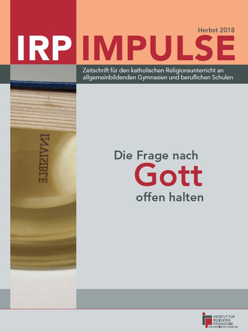 Titelblatt der Zeitschrift IRP Impulse, Ausgabe Herbst 2018, mit dem Thema „Die Frage nach Gott offen halten“. Die Zeitschrift richtet sich an den katholischen Religionsunterricht an allgemeinbildenden Gymnasien und beruflichen Schulen. Auf dem Cover ist ein stilisiertes Buchmotiv mit dem Schriftzug „INVISIBLE“ zu sehen.