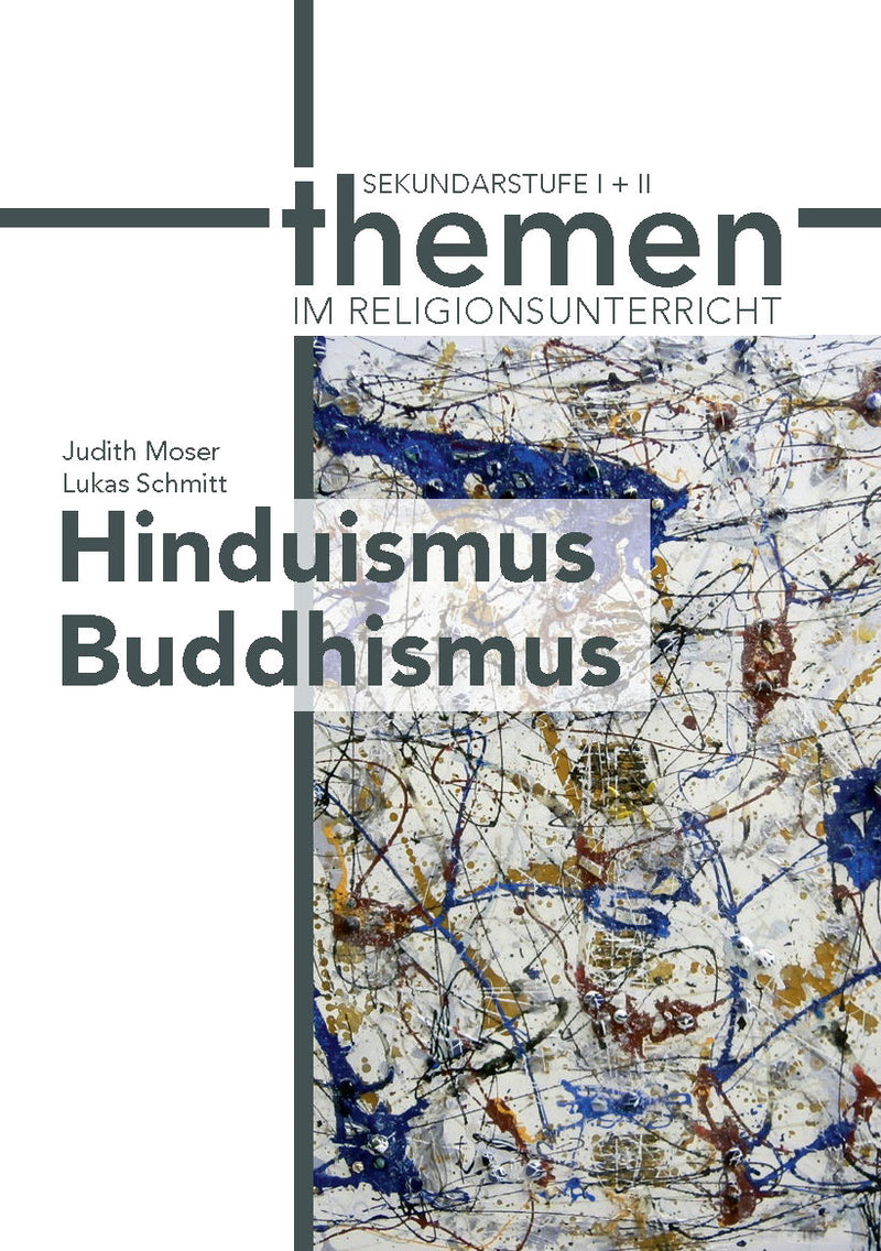 Buchcover mit abstrakter Malerei in Blau, Braun und Weiß, Titel 'Hinduismus Buddhismus', Autoren Judith Moser und Lukas Schmitt, Thema Sekundarstufe I + II im Religionsunterricht.