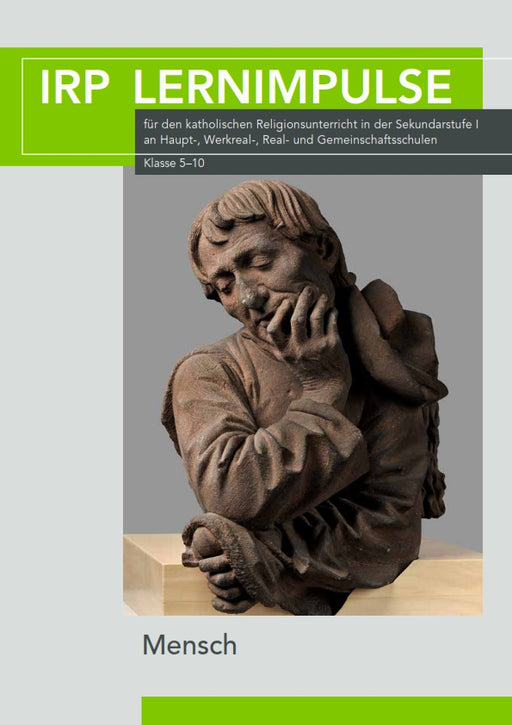 Skulptur eines sitzenden Menschen mit erhobener rechter Hand, Titel 'Mensch', grün-weißer Textkasten mit 'IRP LERNIMPULSE' und Beschreibung zum katholischen Religionsunterricht.