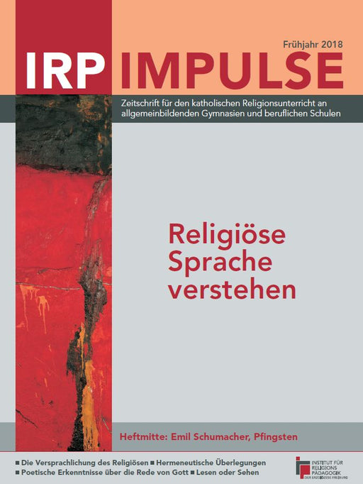 Zeitschriftentitel 'IRP IMPULSE' mit Untertitel 'Zeitschrift für den katholischen Religionsunterricht an allgemeinbildenden Gymnasien und beruflichen Schulen', Thema 'Religiöse Sprache verstehen', Frühjahrs-Ausgabe 2018, mit farbiger abstrakter Grafik links.