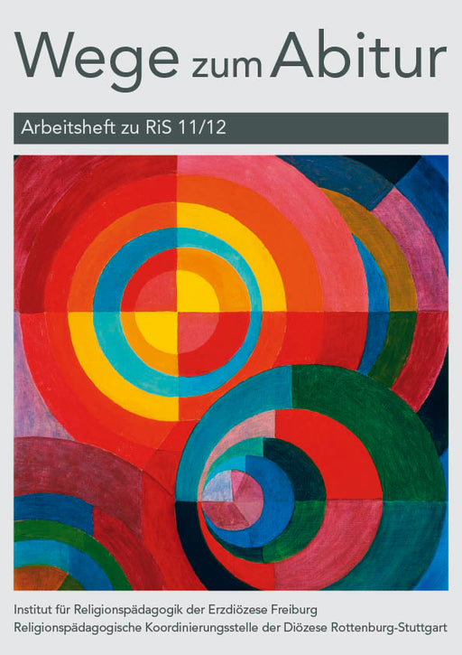 Buchcover mit dem Titel 'Wege zum Abitur' und Untertitel 'Arbeitsheft zu RiS 11/12', darunter bunte, konzentrische Kreise und Halbkreise in Rot-, Blau-, Gelb- und Grüntönen.