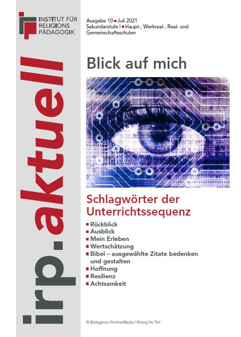 Titelseite der Zeitschrift »irp.aktuell« Ausgabe 10 Juli 2021 mit dem Titel »Blick auf mich« und den Stichworten »Hoffnung«, »Resilienz« und »Achtsamkeit«