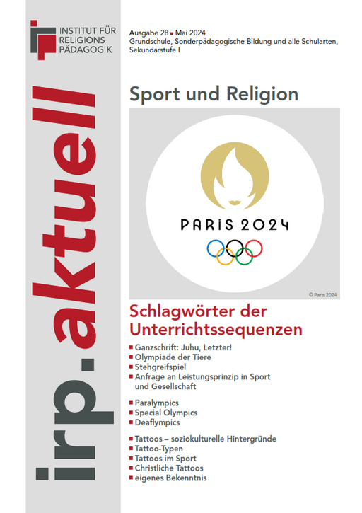 Titelseite einer Ausgabe der Zeitschrift »irp.aktuell« mit dem Thema »Sport und Religion«, dem Logo der Olympischen Spiele Paris 2024 und einer Liste von Schlagwörtern zu Unterrichtssequenzen.