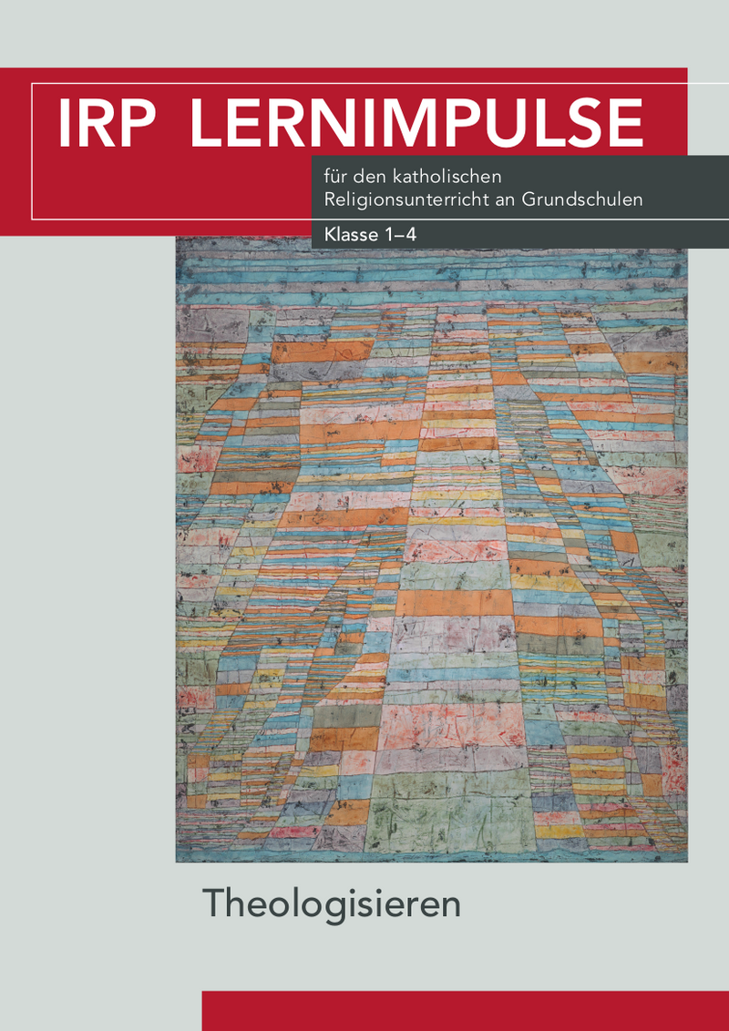 Buchcover mit dem Titel 'IRP LERNIMPULSE' für den katholischen Religionsunterricht an Grundschulen, Klasse 1-4, darunter das Wort 'Theologisieren' und ein abstraktes, buntes Muster.