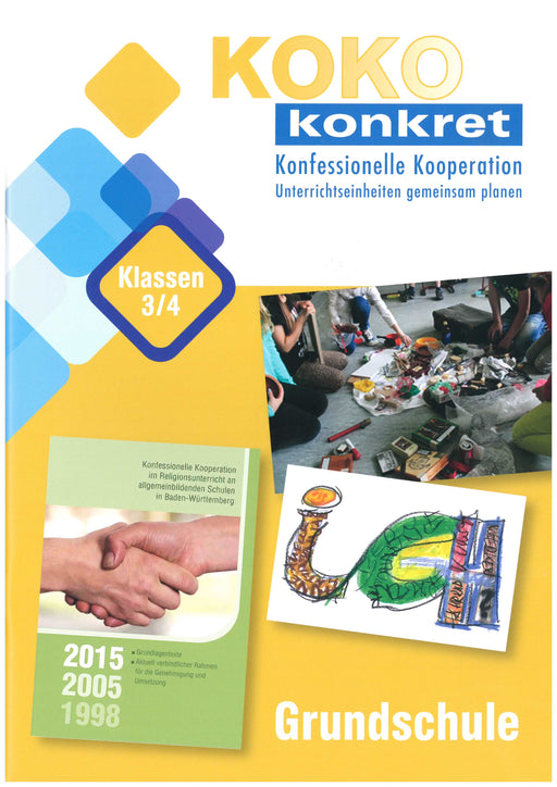 Buchcover mit dem Titel 'KOKO konkret', Untertitel 'Konfessionelle Kooperation Unterrichtseinheiten gemeinsam planen', für Klassen 3/4, zeigt Hände beim Händedruck, eine Kinderzeichnung und eine Gruppe von Kindern beim Aufräumen.