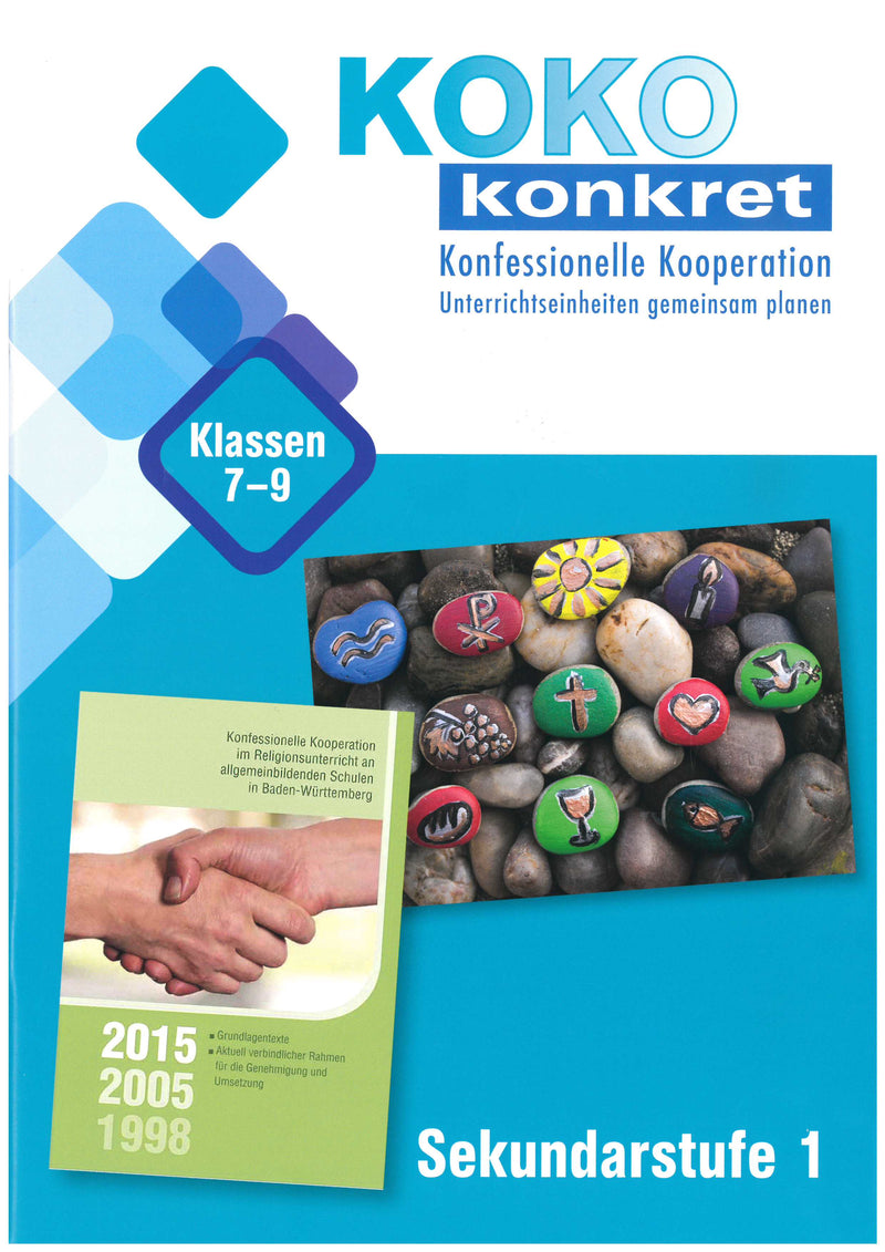 Bunte Steine mit religiösen Symbolen liegen auf grauen Steinen, darunter ein Foto von zwei sich reichenden Händen. Text: 'KOKO konkret Konfessionelle Kooperation Unterrichtseinheiten gemeinsam planen Klassen 7-9 Sekundarstufe 1'. Jahreszahlen 2015, 2005, 1998 in Weiß auf grünem Hintergrund.