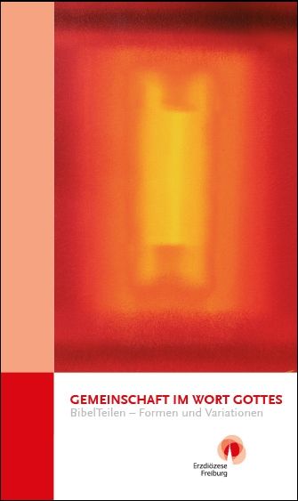 GEMEINSCHAFT IM WORT GOTTES / BibelTeilen - Formen und Variationen