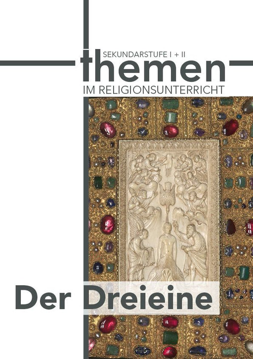 Buchtitel: „themen im Religionsunterricht: Sekundarstufe I + II – Der Dreieine“ mit einem schmuckvollen Elfenbein-Relief.