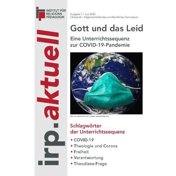 Titelblatt der Zeitschrift irp.aktuell mit der Überschrift 'Gott und das Leid', darunter ein Bild der Erde mit einer medizinischen Maske und einer Liste von Schlagwörtern zur COVID-19-Pandemie