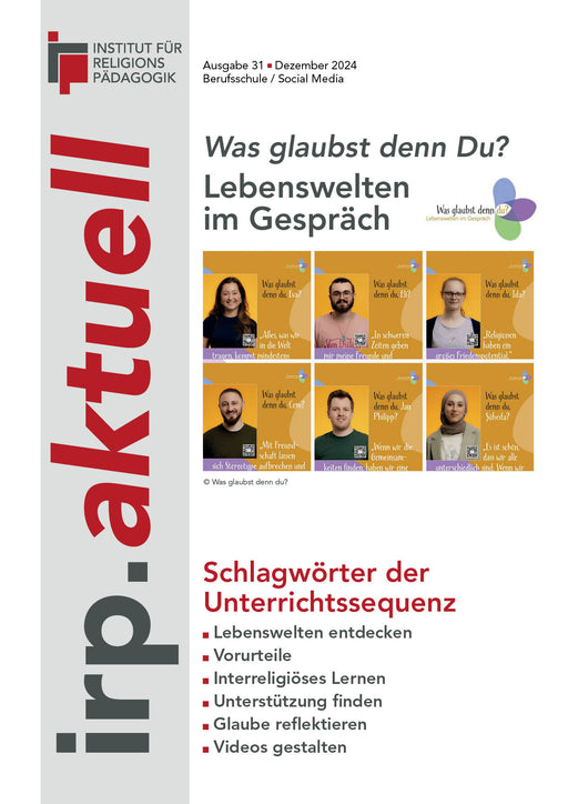 Titelblatt der Ausgabe 31 Dezember 2024 der Zeitschrift irp.aktuell mit dem Thema Lebenswelten im Gespräch und Schlagwörtern der Unterrichtssequenz