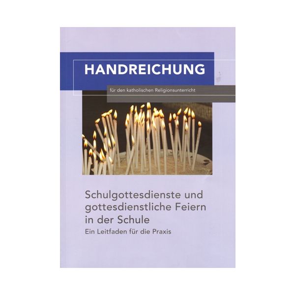 Handreichung Schulgottesdienste und gottesdienstliche Feiern